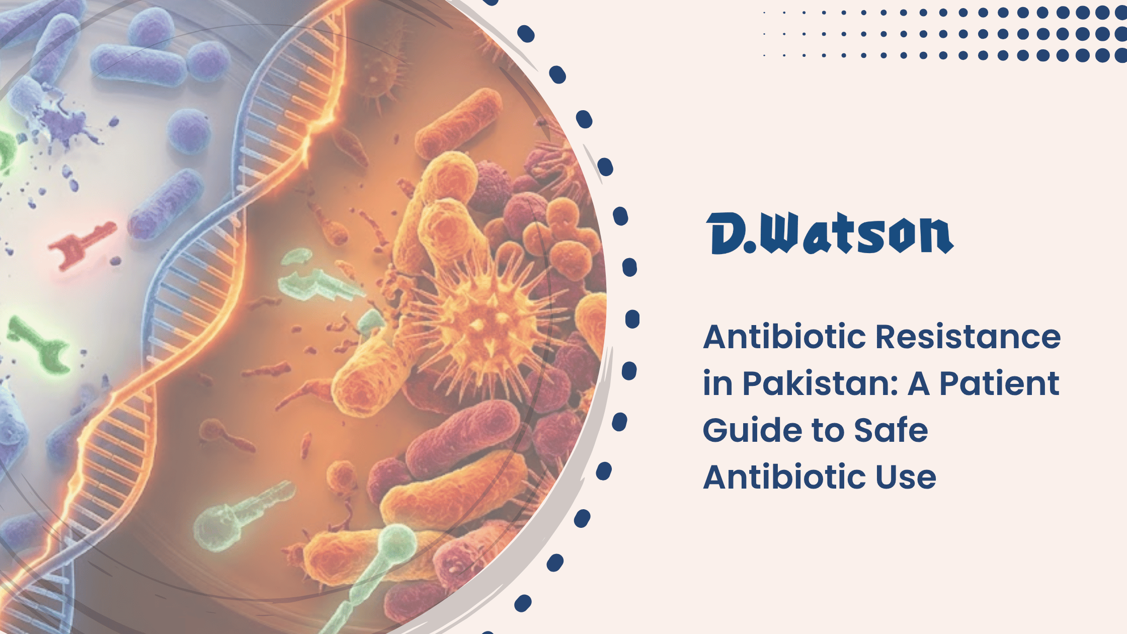 Antibiotic Resistance in Pakistan: A Patient Guide to Safe Antibiotic Use