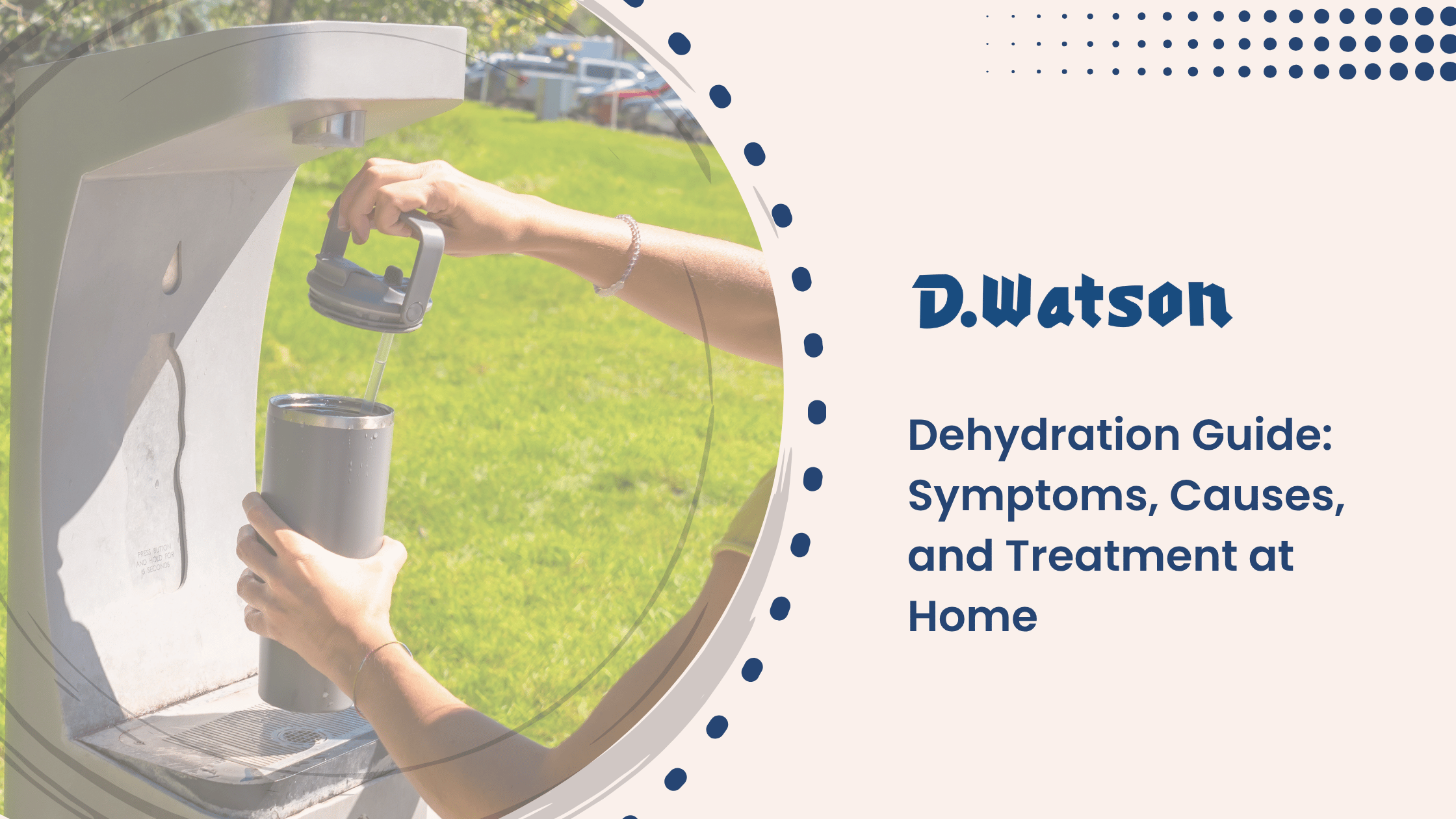 Dehydration Guide: Symptoms, Causes, and Treatment at Home