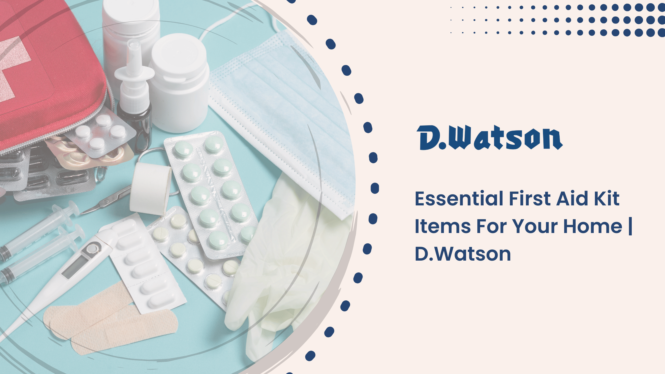 Essential First Aid Kit Items For Your Home | D.Watson