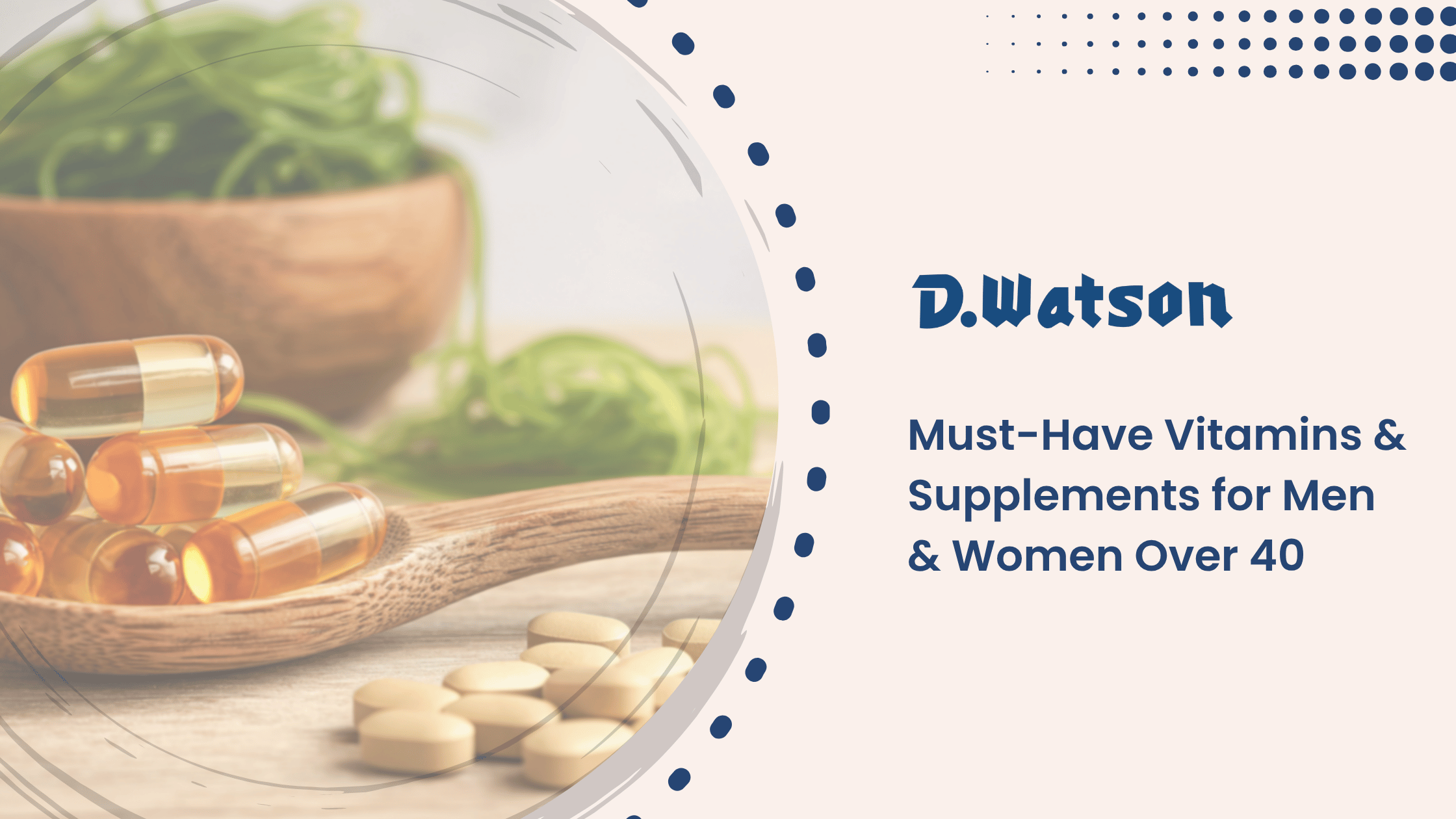 Must-Have Vitamins & Supplements for Men & Women Over 40